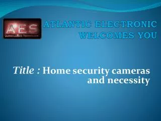 home security cameras and necessity