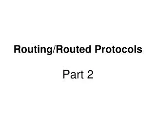 Routing/Routed Protocols
