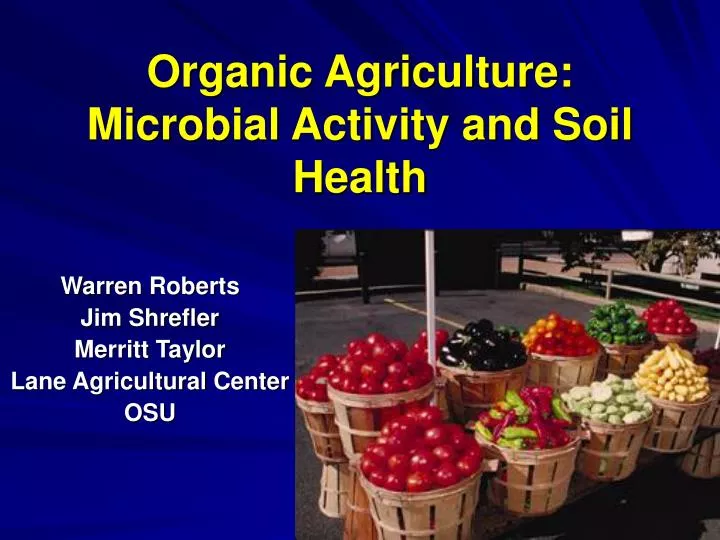 organic agriculture microbial activity and soil health