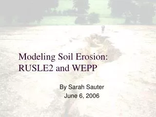 Modeling Soil Erosion: RUSLE2 and WEPP