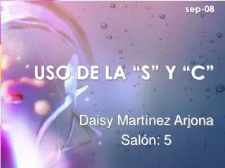 sep 08 uso de la s y c