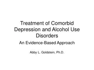 Treatment of Comorbid Depression and Alcohol Use Disorders