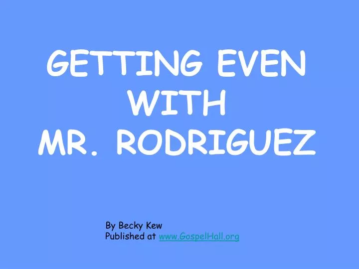 getting even with mr rodriguez