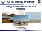 AETC Energy Program Energy Independence &amp; Security Roadmap - slide 1