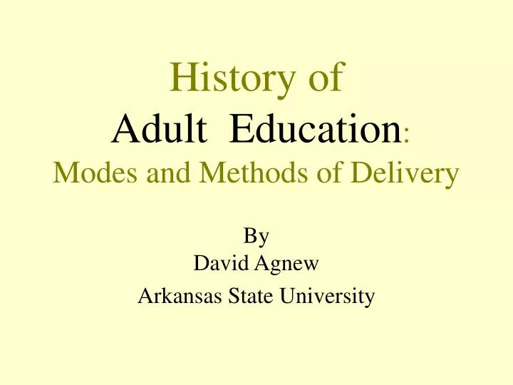history of adult education modes and methods of delivery