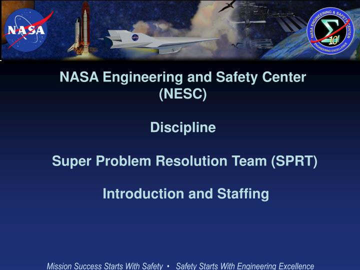 nasa engineering and safety center nesc discipline super problem resolution team sprt