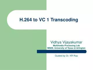 H.264 to VC 1 Transcoding