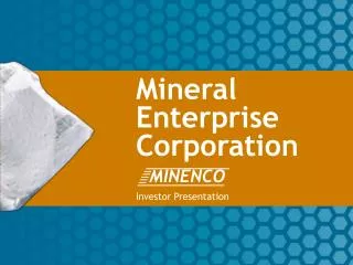 Mineral Enterprise Corporation Investor Presentation