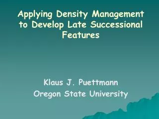 Applying Density Management to Develop Late Successional Features