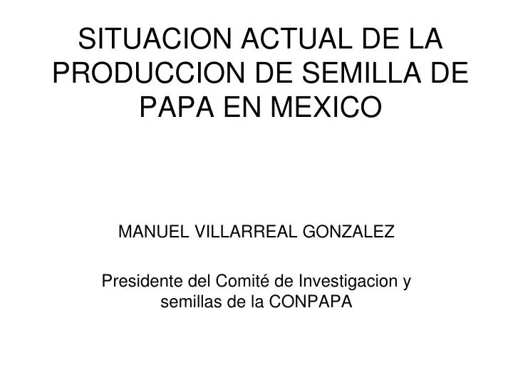 situacion actual de la produccion de semilla de papa en mexico