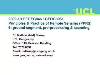 2009-10 CEGEG046 / GEOG3051 Principles &amp; Practice of Remote Sensing (PPRS) 6: ground segment, pre-processing &amp; s
