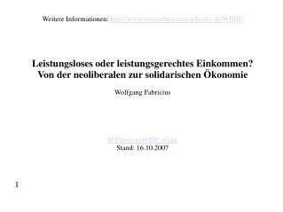 Weitere Informationen: http://www.gesundheitsladen-berlin.de/WIBB/ Leistungsloses oder leistungsgerechtes Einkommen?