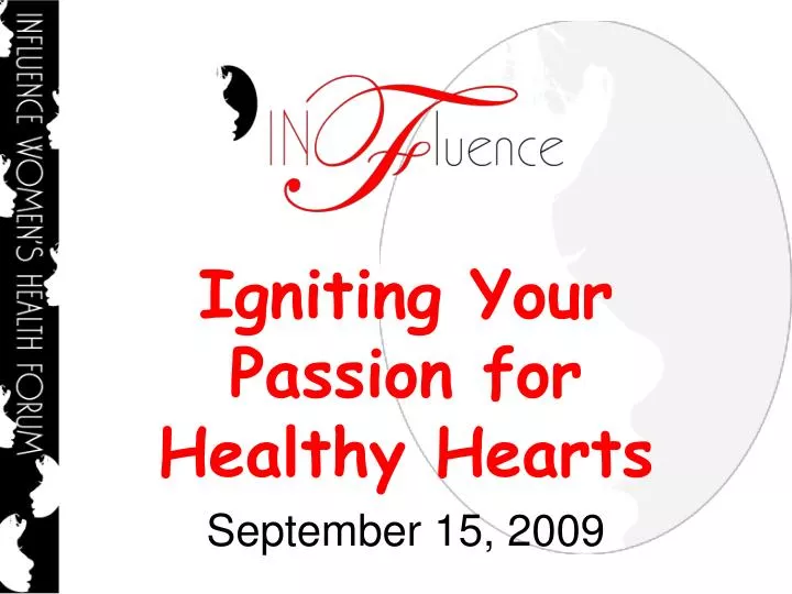 igniting your passion for healthy hearts september 15 2009