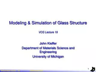 Modeling &amp; Simulation of Glass Structure VCG Lecture 19