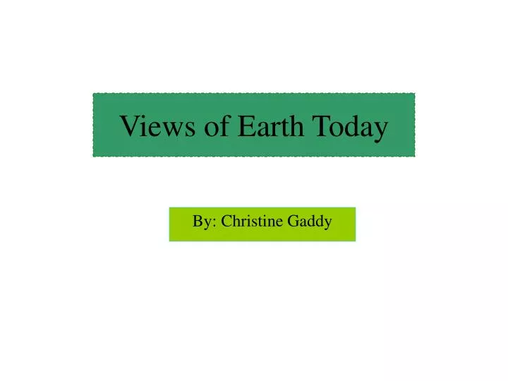 views of earth today
