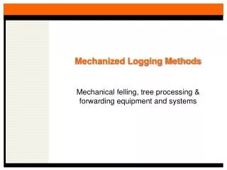 Mechanized Logging Methods