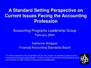 A Standard Setting Perspective on Current Issues Facing the Accounting Profession