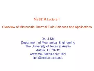 ME381R Lecture 1 Overview of Microscale Thermal Fluid Sciences and Applications