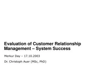 Evaluation of Customer Relationship Management – System Success