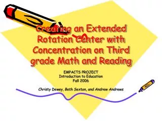 Creating an Extended Rotation Center with Concentration on Third grade Math and Reading