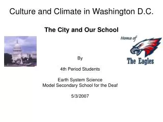Culture and Climate in Washington D.C. The City and Our School