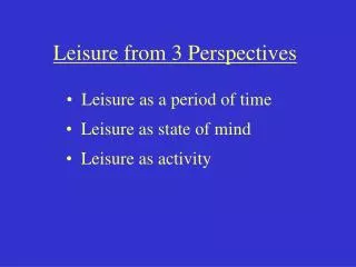 Leisure from 3 Perspectives