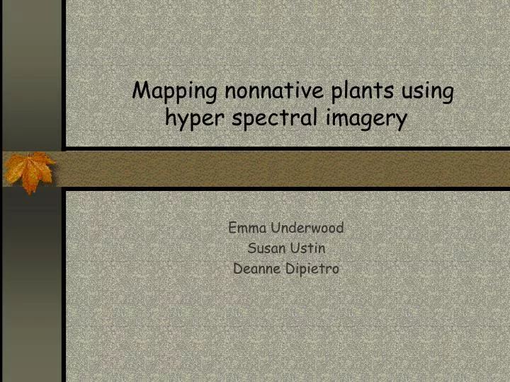 mapping nonnative plants using hyper spectral imagery