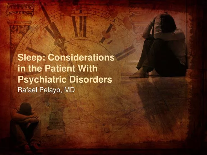 sleep considerations in the patient with psychiatric disorders