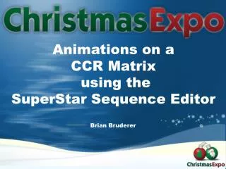 Animations on a CCR Matrix using the SuperStar Sequence Editor