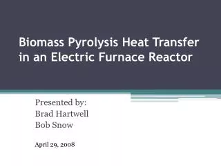 Biomass Pyrolysis Heat Transfer in an Electric Furnace Reactor