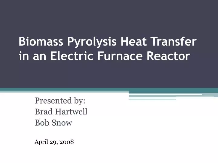 biomass pyrolysis heat transfer in an electric furnace reactor