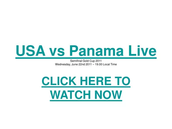 usa vs panama live semifinal gold cup 2011 wednesday june 22nd 2011 19 00 local time