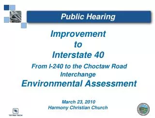 Improvement to Interstate 40 From I-240 to the Choctaw Road Interchange Environmental Assessment March 23, 2010 Harmony