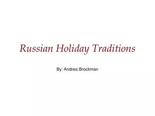 Russian Holiday Traditions