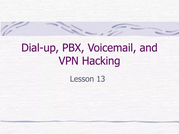 dial up pbx voicemail and vpn hacking