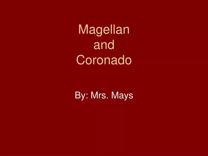 magellan and coronado