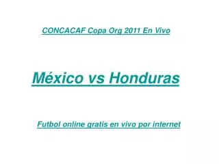 ver el partido méxico vs honduras en vivo 22 junio 2011