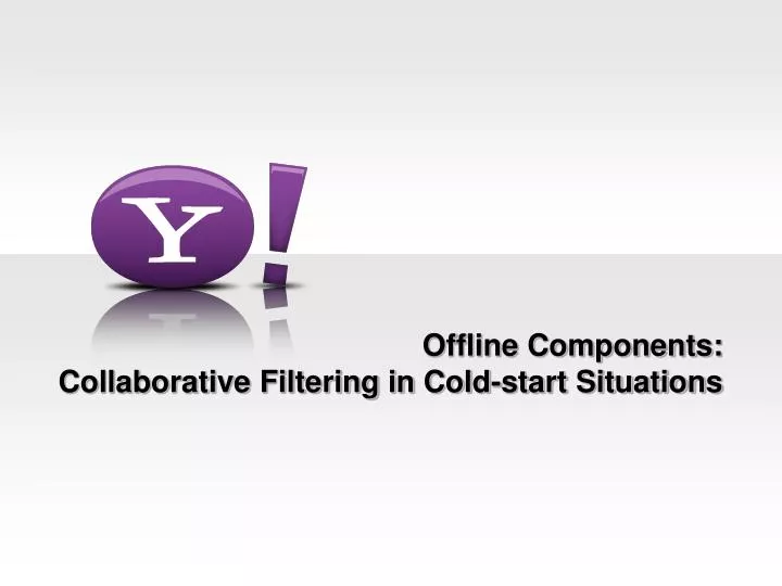 offline components collaborative filtering in cold start situations
