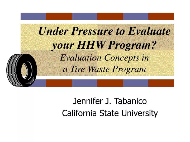 under pressure to evaluate your hhw program evaluation concepts in a tire waste program