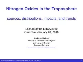 Nitrogen Oxides in the Troposphere sources, distributions, impacts, and trends Lecture at the ERCA 2010 Grenoble, Januar