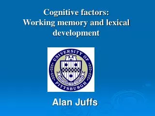 Cognitive factors: Working memory and lexical development