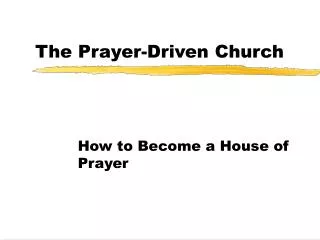 The Prayer-Driven Church