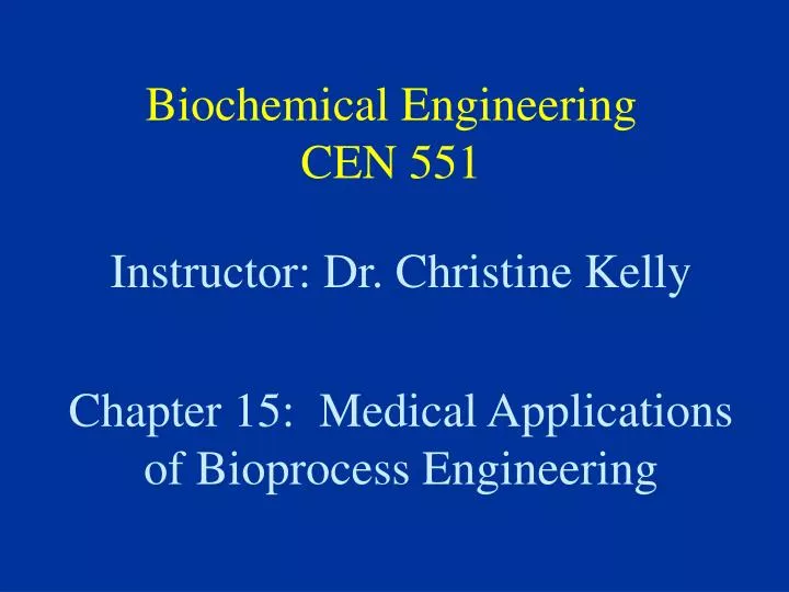 biochemical engineering cen 551