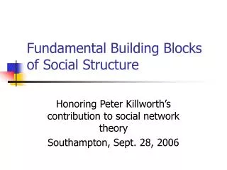 Fundamental Building Blocks of Social Structure