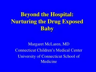 Beyond the Hospital: Nurturing the Drug Exposed Baby