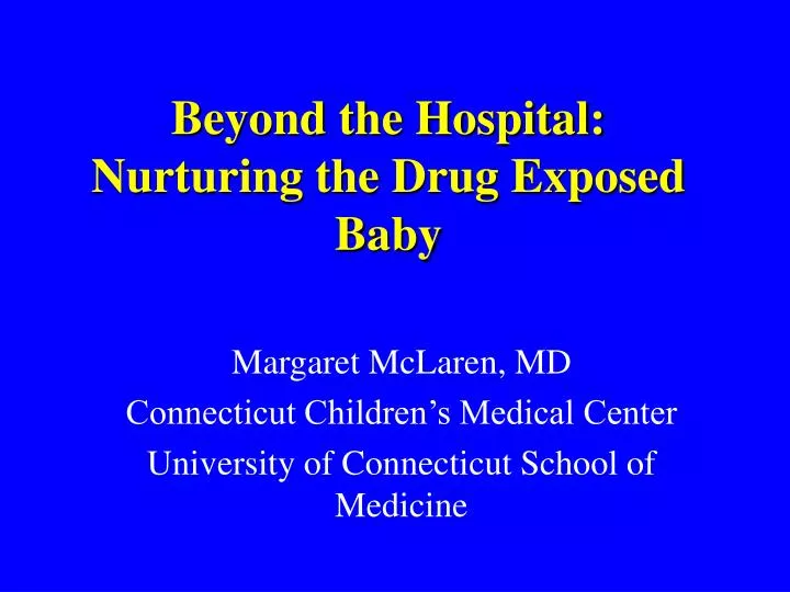 beyond the hospital nurturing the drug exposed baby