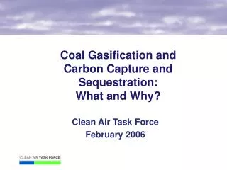 Coal Gasification and Carbon Capture and Sequestration: What and Why?