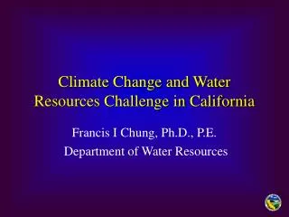 Climate Change and Water Resources Challenge in California