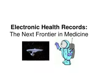 Electronic Health Records: The Next Frontier in Medicine