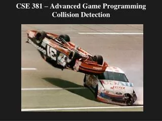 CSE 381 – Advanced Game Programming Collision Detection
